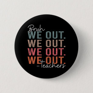 Bruh Teacher Happy Last Day Of School Hello Summer 6 Cm Round Badge