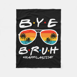 Bruh Teacher Happy Last Day Of School Hello Summer Fleece Blanket