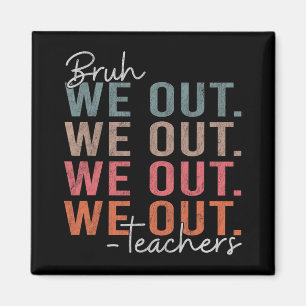 Bruh Teacher Happy Last Day Of School Hello Summer Magnet