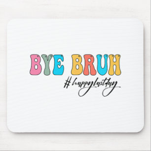 Bruh Teacher Happy Last Day Of School Hello Summer Mouse Pad