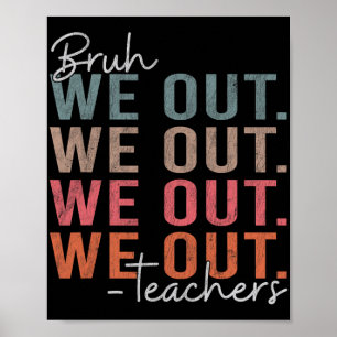 Bruh Teacher Happy Last Day Of School Hello Summer Poster