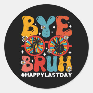 Bruh Teacher Happy Last Day Of School Summer Kids Classic Round Sticker