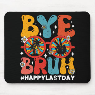 Bruh Teacher Happy Last Day Of School Summer Kids Mouse Pad