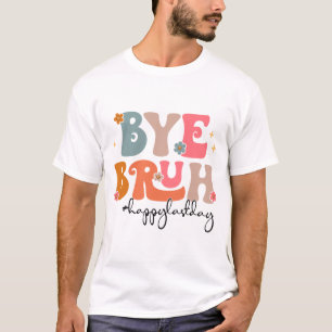 Bruh Teacher Happy Last Day Of School Teacher Stud T-Shirt