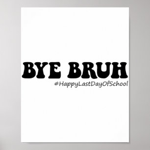Bruh Teachers Groovy Happy Last Day Of School Summ Poster