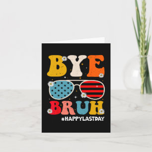 Bruh Teachers Happy Last Day Of School Summer Funn Card