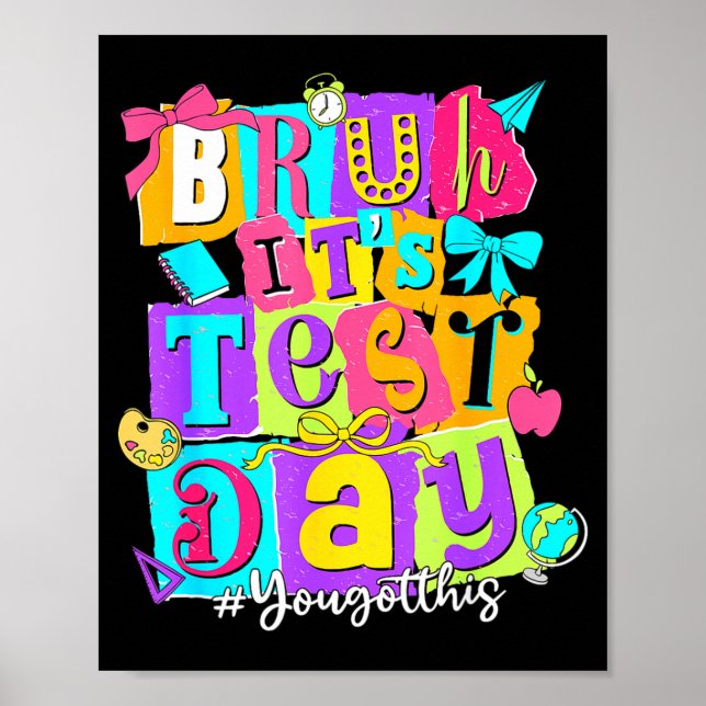 Bruh test day got this testing day teacher student poster (Front)