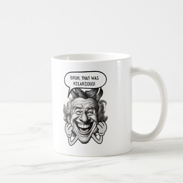 Bruh That Was Hilarious Coffee Mug (Right)