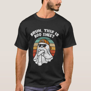 Bruh This Is Boo Sheet Cute Ghost Funny Halloween  T-Shirt