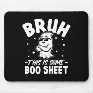 Bruh This Is Some Boo Sheet Funny Halloween Costum Mouse Pad