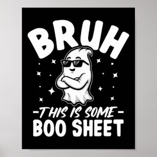 Bruh This Is Some Boo Sheet Funny Halloween Costum Poster