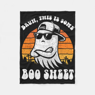 Bruh This Is Some Boo Sheet Funny Halloween Ghost  Fleece Blanket