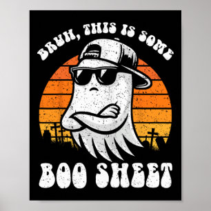Bruh This Is Some Boo Sheet Funny Halloween Ghost  Poster