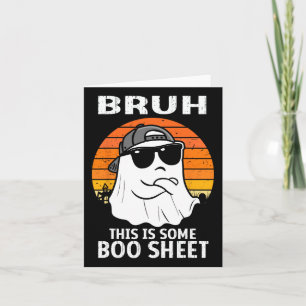 Bruh This Is Some Boo Sheet Ghost Halloween Men Card