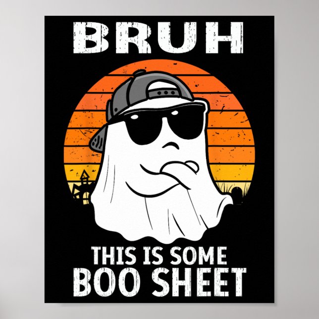 Bruh This Is Some Boo Sheet Ghost Halloween Men  Poster (Front)