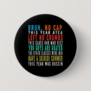 Bruh This Year Ate No Cap Funny Last Day Of School 6 Cm Round Badge