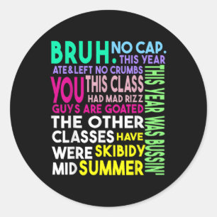 Bruh This Year Ate No Cap Funny Last Day Of School Classic Round Sticker