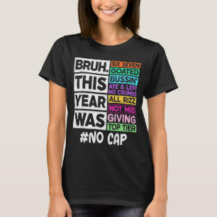 Bruh this year was 67 goated cap last day of T-Shirt