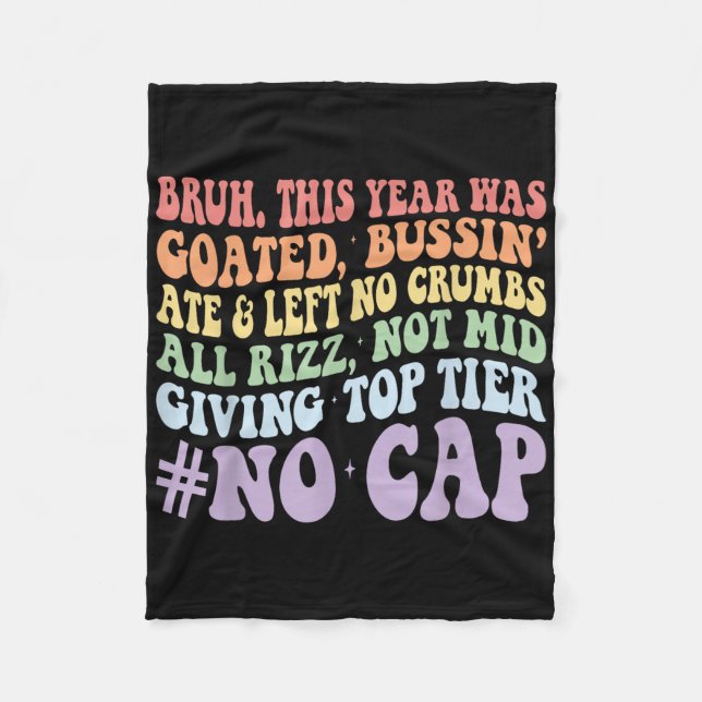 Bruh This Year Was Goated Bussin Ate And Left No C Fleece Blanket (Front)