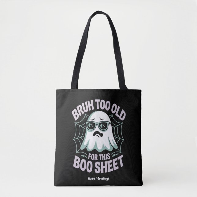 Bruh Too Old for This Boo Sheet Funny Halloween  Tote Bag (Front)