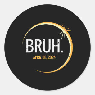 Bruh Total Solar Eclipse 2024 April 8 Men Boys Kid Classic Round Sticker