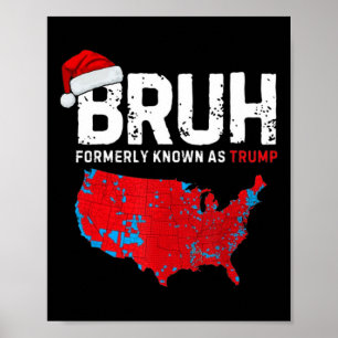Bruh Trump Presidential Election Results Map Funny Poster