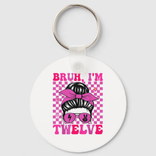 Bruh twelve 12 12th birthday girls groovy 12 years key ring