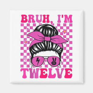 Bruh twelve 12 12th birthday girls groovy 12 years magnet