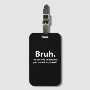 Bruh Typography Bruh Luggage Tag