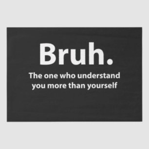 Bruh Typography Bruh Tissue Paper