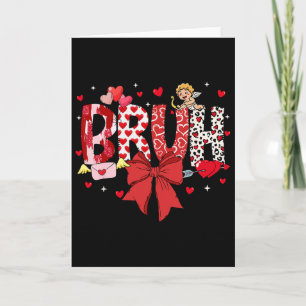 Bruh Valentine Cupid Meme Coquette Bow Bro Greetin Card