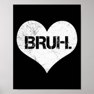 Bruh Valentine Meme Funny Saying Bro Greeting Teen Poster