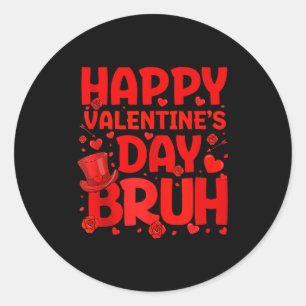 Bruh Valentines Day Teens Boys Kids Heart Valentin Classic Round Sticker