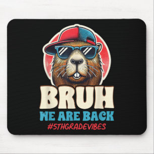 Bruh We Are Back Funny 5th Grade Capybara Back To Mouse Pad