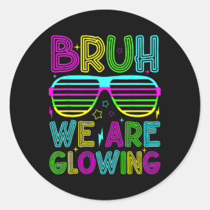 Bruh We Are Glowing In My Glowing Era Group Team P Classic Round Sticker