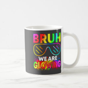 Bruh We Are Glowing In My Glowing Era Group Team T Coffee Mug