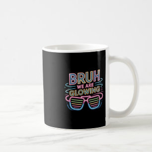 Bruh We Are Glowing In My Glowing Era Hello Summer Coffee Mug
