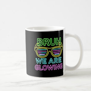 Bruh We are Glowing in My Glowing Era Hello Summer Coffee Mug