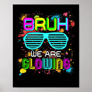 Bruh We Are Glowing In My Glowing Era Hello Summer Poster