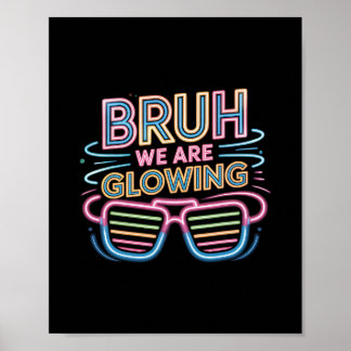 Bruh We Are Glowing In My Glowing Era Hello Summer Poster