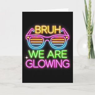 Bruh We Are Glowing Tee Team Tie Dye For Kids Boys Card