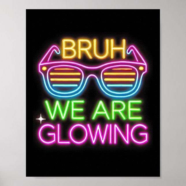 Bruh We Are Glowing Tee Team Tie Dye For Kids Boys Poster (Front)