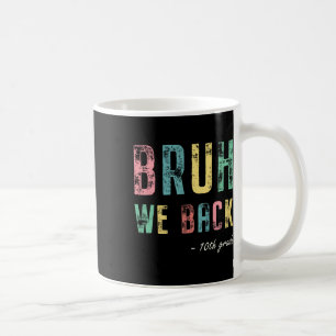 Bruh We Back 10th Grade First Day Of School For Te Coffee Mug