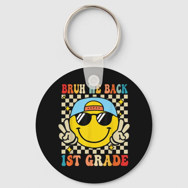 Bruh We Back 1st Grade First Day Of School Back To Key Ring (Front)