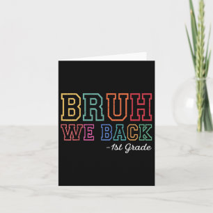 Bruh We Back 1st Grader First Day Of School Back T Card
