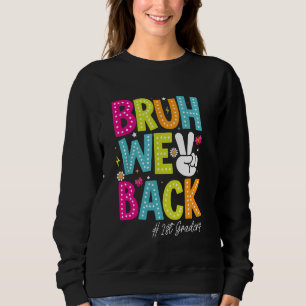 Bruh We Back 1st Graders Groovy 1st Day of First G Sweatshirt