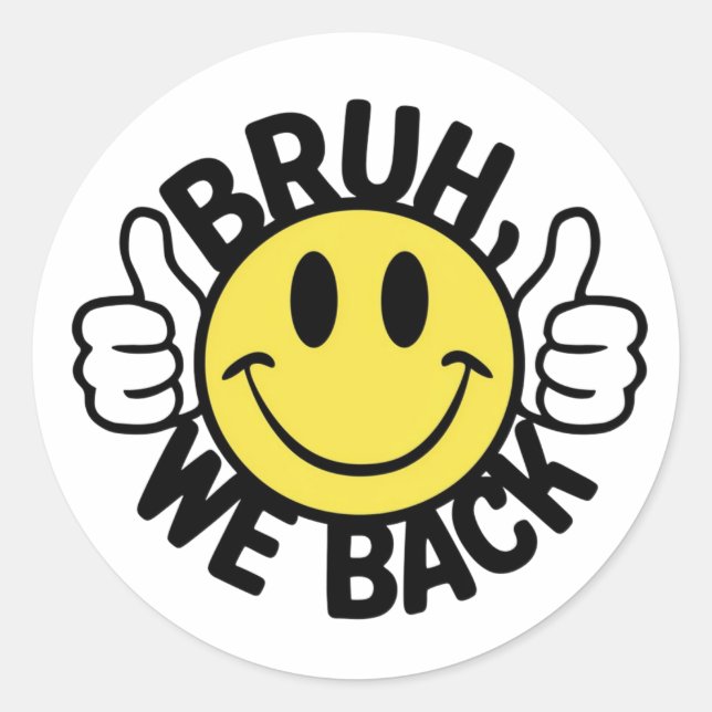 Bruh we back (2) classic round sticker (Front)