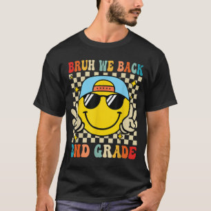 Bruh We Back 2Nd Grade First Day Of School Back T-Shirt