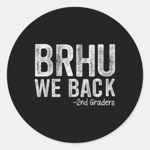 Bruh We Back 2nd Graders First Day Of School Back Classic Round Sticker