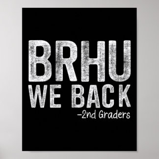 Bruh We Back 2nd Graders First Day Of School Back Poster